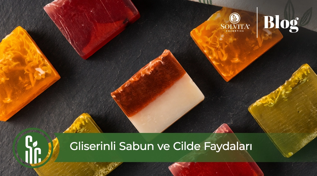 Gliserinin Cilde Faydaları ve Gliserinli Sabun Rehberi